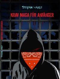 Krav Maga für Anfänger von Stefan Wahle